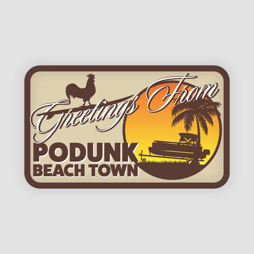 A vintage-style postcard reads Greetings From Podunk Beach Town with a rooster silhouette, palm trees, a boat, and a sunset in the background.